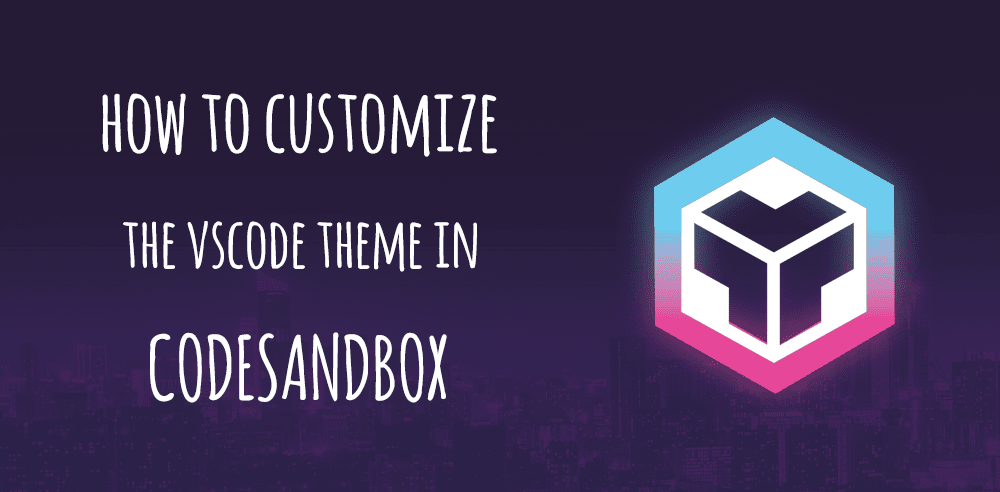 How to customize the VSCode Theme in CodeSandbox